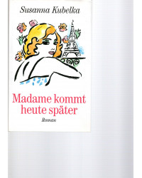 Madame kommt heute später