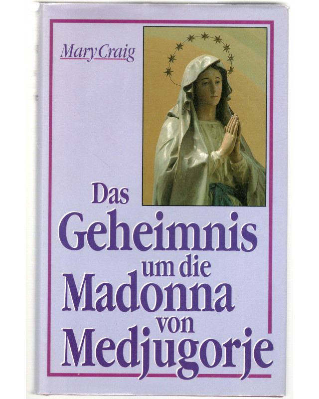 Das Geheimnis um die Madonna von Medjugorje