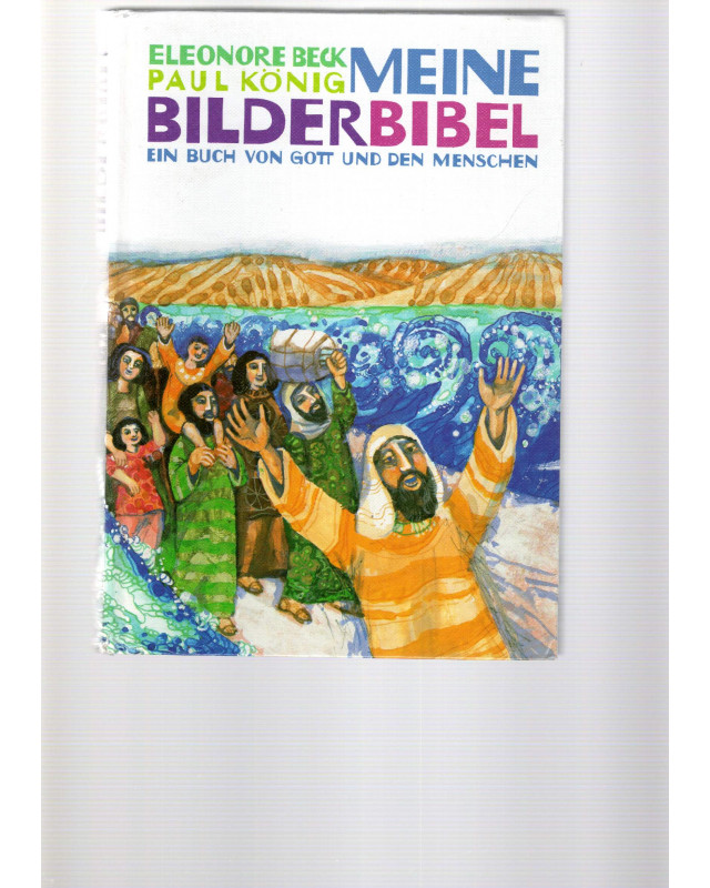 Meine Bilderbibel - Ein Buch von Gott und den Menschen