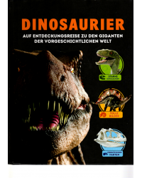 Dinosaurier. Auf Entdeckungsreise zu den Giganten der vorgeschichtlichen Welt