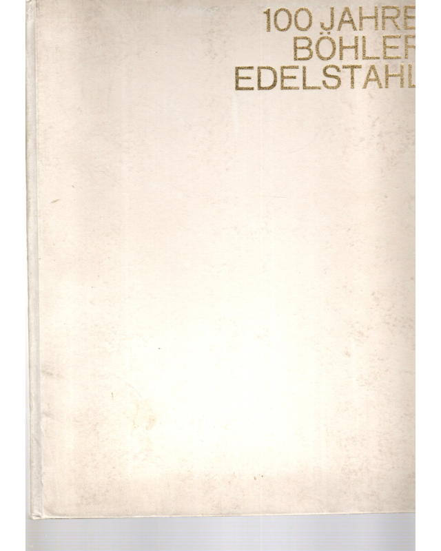 100 Jahre Böhler Edelstahl