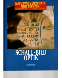 Naturwissenschaft und Technik - Schall /Bildoptik