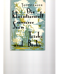 Die Kleintierwelt unserer Seen Teiche und Bäche