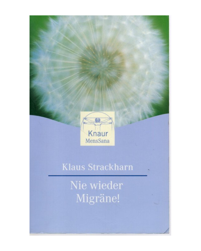 Nie wieder Migräne! - Wer die Ursachen kennt, kann sich vor ihren Folgen schützen