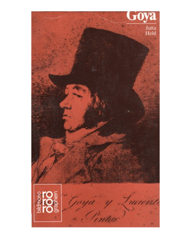 Goya - Francisco de Goya - mit Selbstzeugnissen und Bilddokumenten