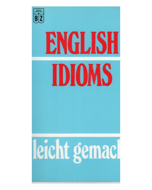 English Idioms - leicht gemacht - Taschenbuch