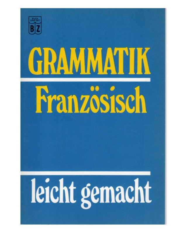 Grammatik Französisch - leicht gemacht - Taschenbuch