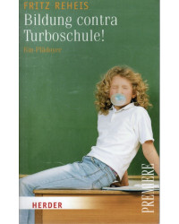 Bildung contra Turboschule! - Ein Plädoyer