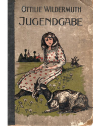 Wildermuth - Jugendgabe - Erzählungen für Kinder von 8 bis 12 Jahren