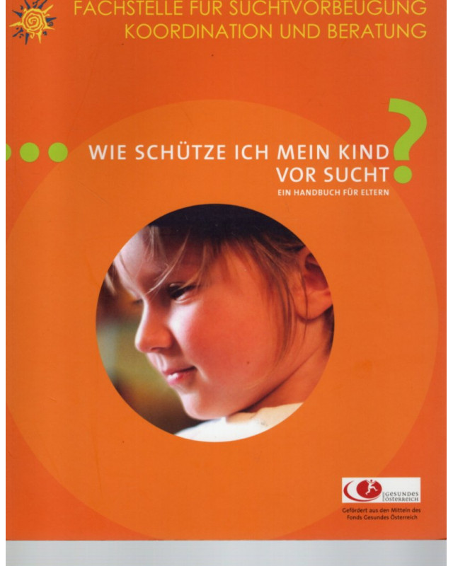 Wie schütze ich mein Kind vor Sucht? Ein Handbuch für Eltern