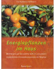 Energiepflanzen im Haus - Welche uns gut tun, welche nicht zu uns passen