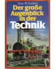 Der grosse Augenblick in der Technik - Erfindungen machen Geschichte