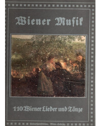 Wiener Musik - 110 Wiener Lieder und Tänze - Wiener Volksmusik mit Noten und Text