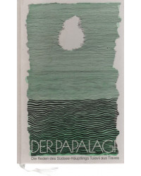 Der Papalagi - Die Reden des Südsee-Häuptlings Tuiavii aus Tiavea