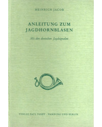 Anleitung zum Jagdhornblasen - Mit den deutschen Jagdsignalen
