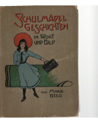 Schulmädelgeschichten - Für Mädchen von 7 - 12 Jahren