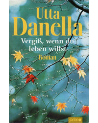 Vergiß, wenn du leben willst