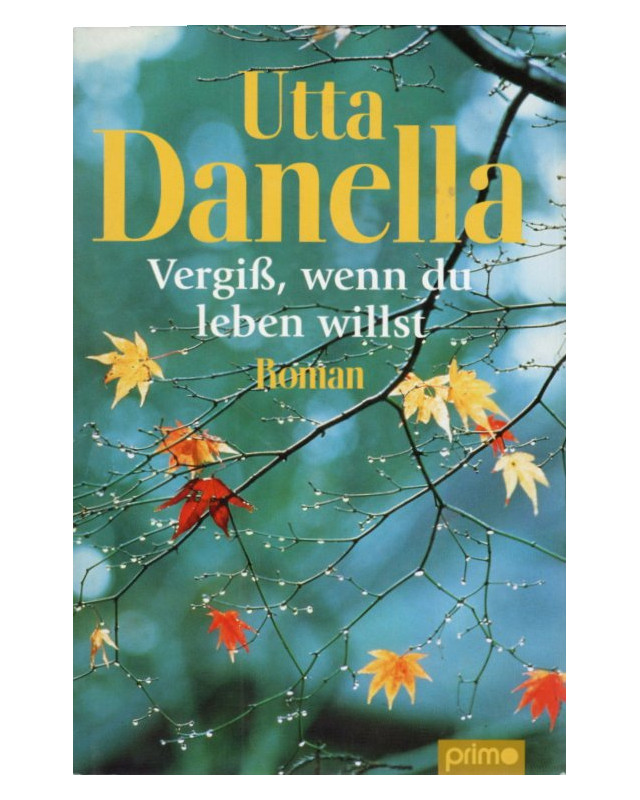 Vergiß, wenn du leben willst