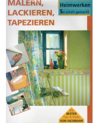 Malern, Lackieren, Tapezieren