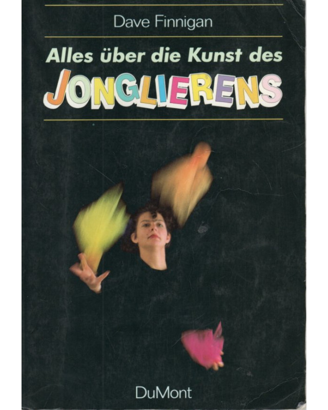 Alles über die Kunst des JONGLIERENS