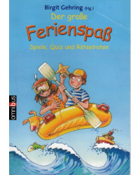 Der große Ferienspaß - Speile, Quiz und Rätselraten