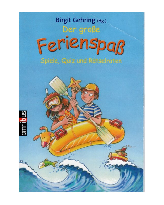 Der große Ferienspaß - Speile, Quiz und Rätselraten