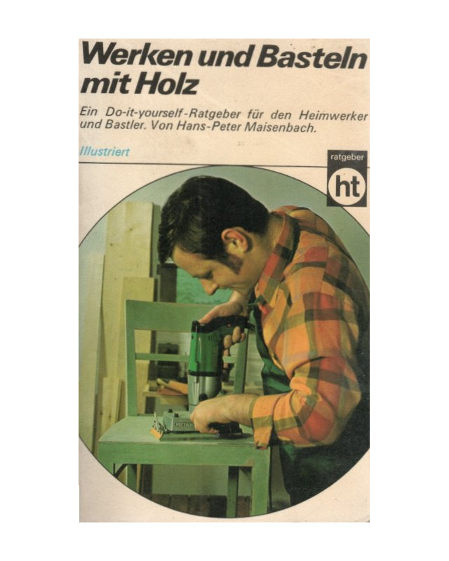 Werken und Basteln mit Holz. - Taschenbuch