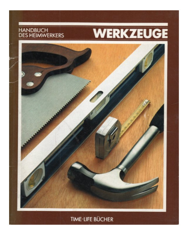 Handbuch des Heimwerkers - Werkzeuge