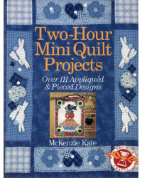 Two-Hour Mini Quilt Projects
