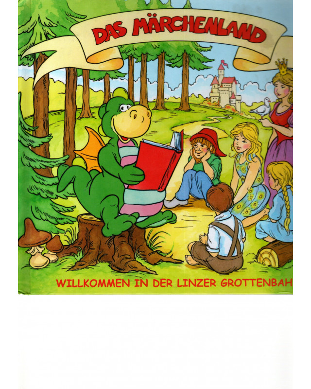 Das Märchenland - Willkommen in der Linzer Grottenbahn