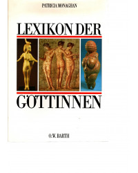Lexikon der Göttinnen - Ein Standardwerk der Mythologie