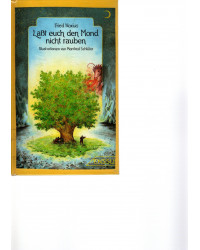 Laßt euch den Mond nicht rauben