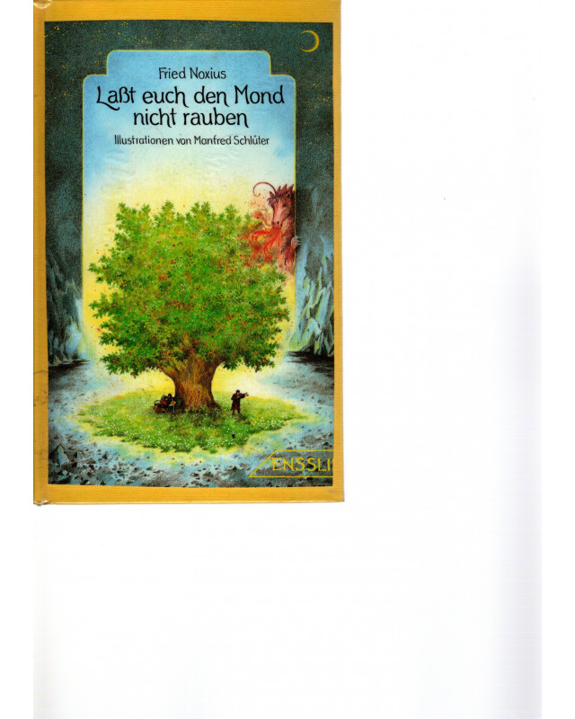 Laßt euch den Mond nicht rauben