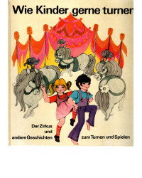 Wie Kinder gerne Turnen - Der Zirkus und andere Geschichten zum ...