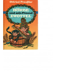 Hörbe und sein Freund Zwottel - Noch eine Hutzelgeschichte