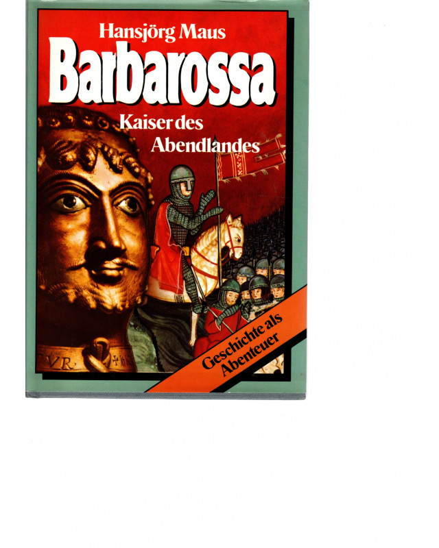 Barbarossa - Kaiser des Abendlandes