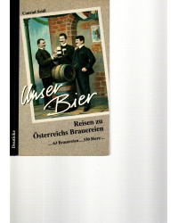 Unser Bier Reisen zu Österreichs Brauereien