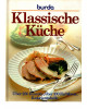Klassische Küche - Über 250 Rezepte, über 100 Farbfotos, Kalorientabelle