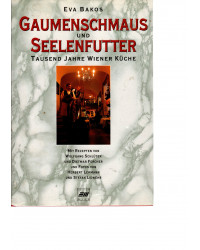 Gaumenschmaus und Seelenfutter - Tausend Jahre Wiener Küche