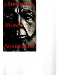Erhard Buschbeck -  Mimus Austriacus - Aus dem nachgelassenen Werk - Hg. Lotte v. Tobisch