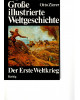 Große illustrierte Weltgeschichte - Der erste Weltkrieg und die Zeit danach
