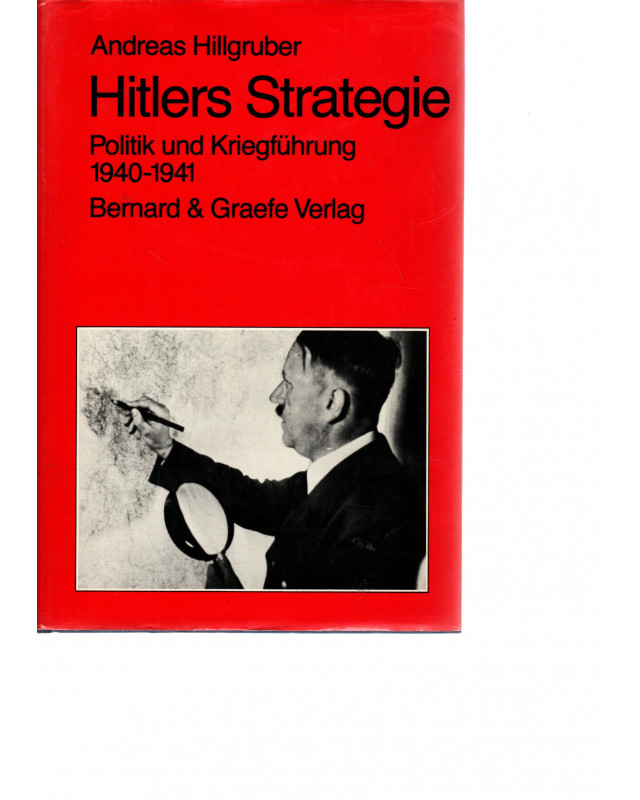 Hitlers Strategie Politik und Kriegführung 1940-1941