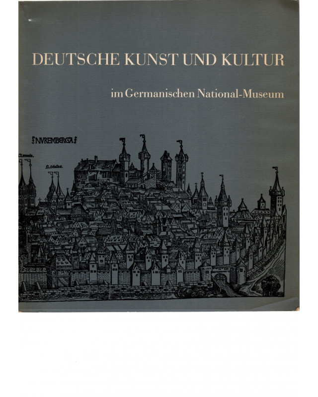 Deutsche Kunst und Kultur im Germanischen National-Museum