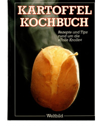 Köstliches mit Kartoffeln - die besten Rezepte für grosse und kleine Gerichte