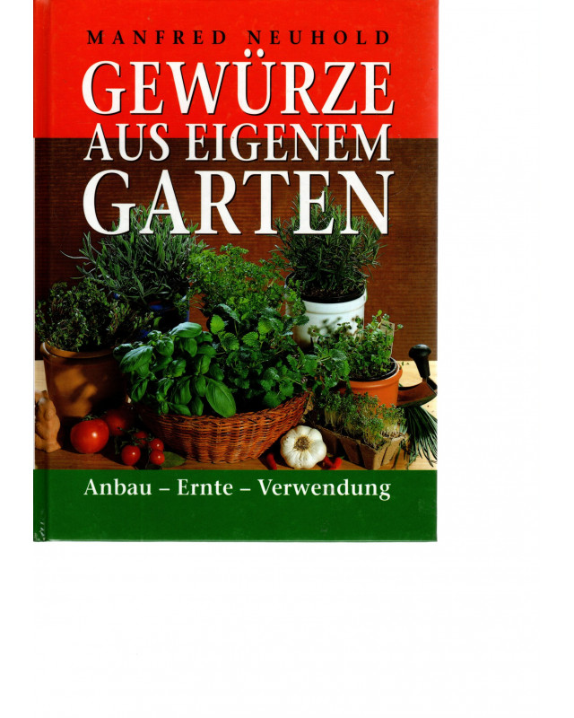 Gewürze aus eigenem Garten - Anbau, Ernte, Verwendung