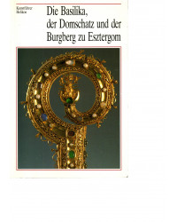 Die Basilika, der Domschatz und der Burgberg zu Esztergom