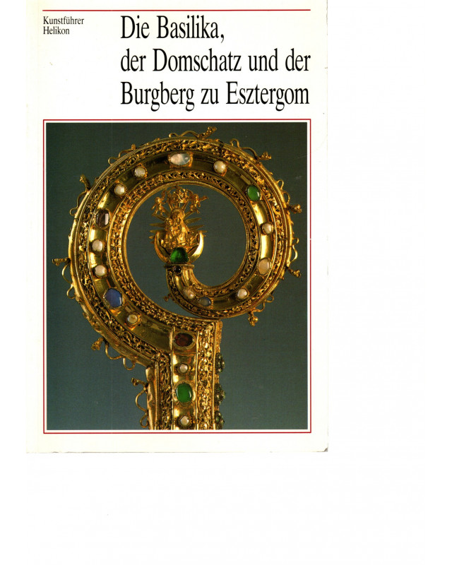 Die Basilika, der Domschatz und der Burgberg zu Esztergom