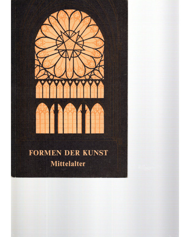 Formen der Kunst - Teil II - Die Kunst im Mittelalter