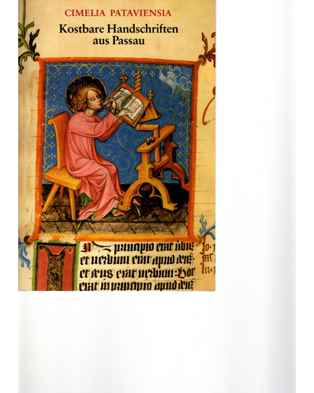 Cimelia Pataviensia - Kostbare Handschriften aus Passau - 9. - 15. Jahrhundert