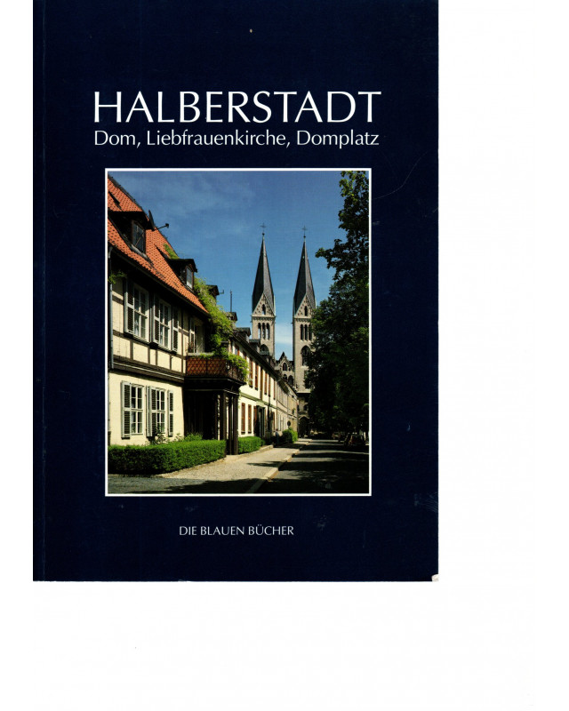 Halberstadt - Dom, Liebfrauenkirche, Domplatz - Die blauen Bücher